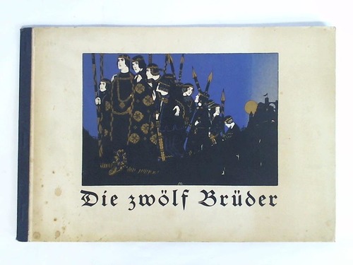 Gebrder Grimm - Die zwlf Brder. Ein Mrchen aus der Sammlung der Gebrder Grimm in Bildern von Martha Mller