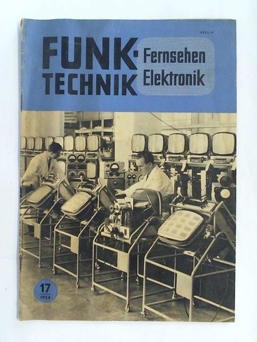 Funk-Technik - Fernsehen Elektronik - 9. Jahrgang, Nr. 17, 1. September 1954
