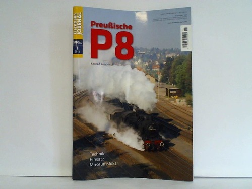 Eisenbahn-Journal - Special-Ausgabe 1/2016: Preuische P 8 von Konrad Koschinski