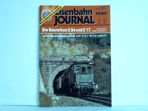 Eisenbahn-Journal - Sonderausgabe IV/93: Die Baureihe E 04 und E 17 und die Versuchslokomotiven E 05, E 05/1, E 15, E 16/5, E 21 und E 21/5 von Dieter Bzold und Horst J. Obermayer