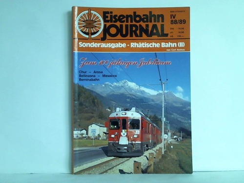 Eisenbahn-Journal - Sonderausgabe IV, 88/89: Rhtische Bahn (II) von Carl Asmus