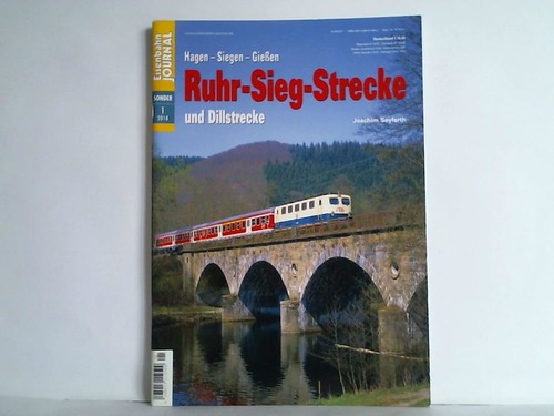 Eisenbahn-Journal - Sonder-Ausgabe 1/2018: Ruhr-Sieg-Strecke und Dillstrecke. Hagen - Siegen - Gieen von Joachim Seyferth