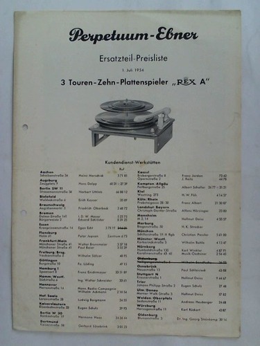 Perpetuum - Ebner, Fabrik fr Feinmechanik und Elektrotechnik, Steidinger & Co. KG (PE), St. Georgen im Schwarzwald (Hrsg.) - Perpetuum - Ebner Plattenspieler. Ersatzteil-Preisliste: 3 Touren-Zehn-Plattenspieler REX A, 1. Juli 1954