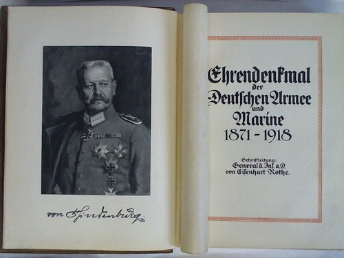 Rothe, Eisenhart (Schriftleitung) - Ehrendenkmal der Deutschen Armee und Marine 1871 - 1918