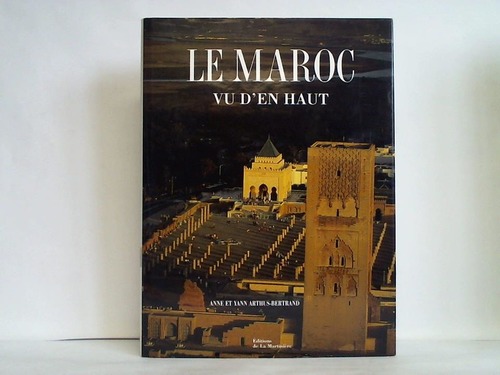 Arthus-Bertrand, Anne - Le Maroc vu d'en Haut