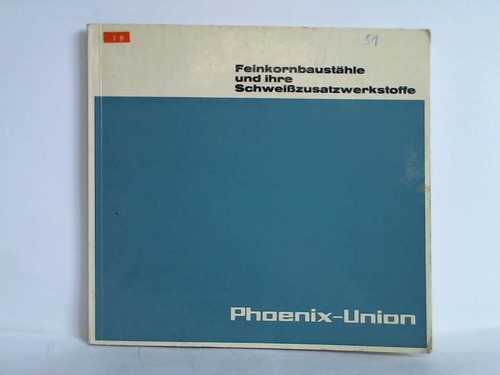 Westflische Union AG, Hamm (Hrsg.) - Feinkornbausthle und ihre Schweizusatzwerkstoffe