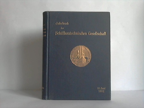 Schiffbautechnische Gesellschaft, Berlin (Hrsg.) - Jahrbuch der Schiffbautechnischen Gesellschaft. 33. Band 1932
