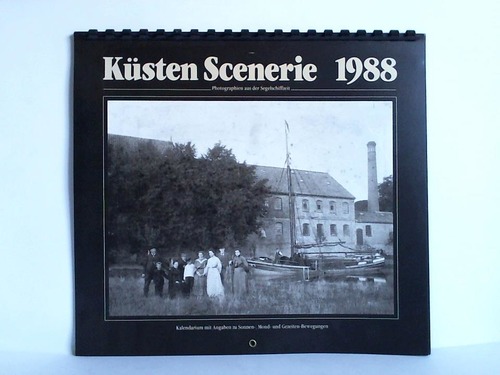 Kaiser, Joachim (Hrsg.) - Kalender Ksten Scenerie 1988. Photographien aus der Segelschiffzeit
