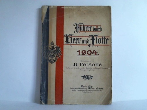 Friedag, B. (Hrsg.) - Fhrer durch Heer und Flotte 1904