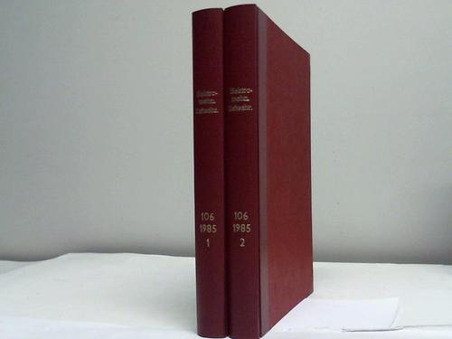 106. Jahrgang, 1985, Band 1 und 2. Zwei Bände