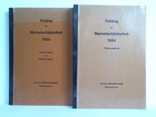 Zentrales Marinekommando, Wilhelmshaven (Hrsg.) - Katalog der Marinefachbibliothek 1964. Verfasserregister und Schlagwortregister / Titelverzeichnis. Zusammen 2 Bnde