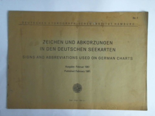 Deutsches Hydrographisches Institut, Hamburg (Hrsg.) - Zeichen und Abkrzungen in den deutschen Seekarten. Ausgabe: Februar 1961 = Signs and abbreviations used on german charts. Published February 1961