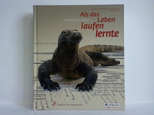Glaubrecht, Matthias / Kinitz, Annette / Moldrzyk, Uwe - Als das Leben laufen lernte. Evolution in Aktion