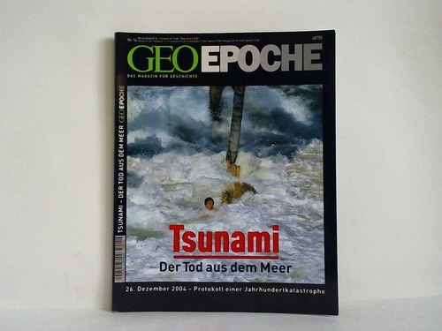 Geo Epoche - Das Magazin fr Geschichte, Nr. 16/2005: Tsunami - Der Tod aus dem Meer