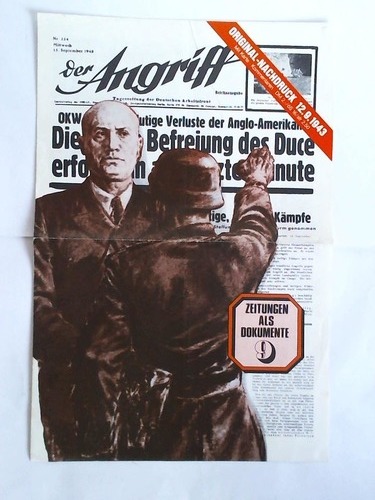 Angriff, Der - Reichsausgabe - Tageszeitung der Deutschen Arbeitsfront - Nr. 224, Mittwoch, 15. September 1943: OKW meldet: Blutige Verluste der Anglo-Amerikaner. Die khne Befreiung des Duce erfolgte in allerletzter Minute