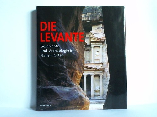 Binst, Olivier (Hrsg.) - Die Levante. Geschichte und Archologie im Nahen Osten