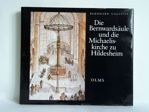 Gallistl, Bernhard - Die Bernwardsule und die Michaeliskirche zu Hildesheim