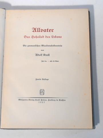 Allvater. Das Hohelied des Lebens. Ein germanisches Glaubensbekenntnis