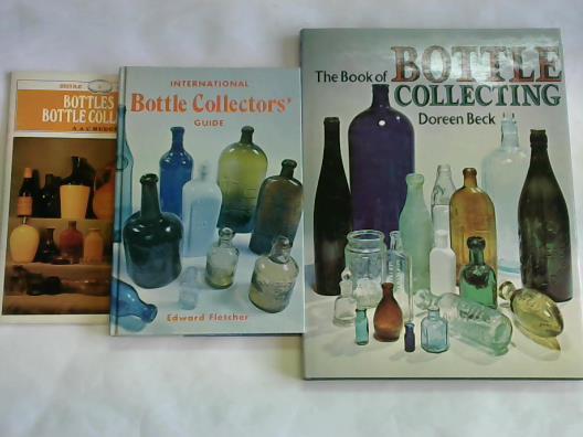 Hedges, A. A. C./ Fletcher, Edward/ Beck, Doreen - Bottle Collecting. 3 Bnde