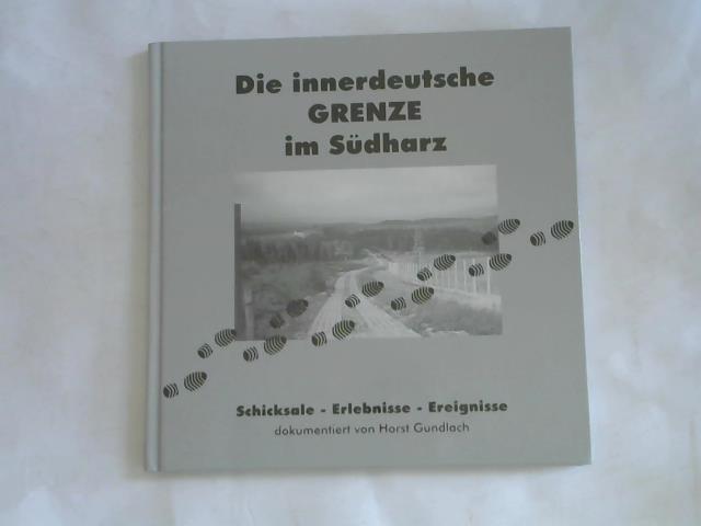 Grundlach, Horst - Die innerdeutsche Grenze im Sdharz