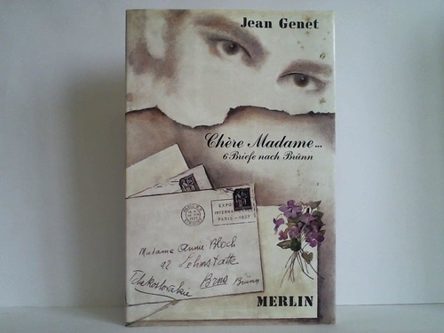 Genet, Jean - Chere Madame. 6 Briefe nach Brnn