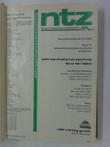 NTZ - Fachmagazin fr Telekommunikation und Informationstechnik. Nachrichtentechnische Zeitschrift. Organ der Informationstechnischen Gesellschaft. Band 46, 1993 Heft 1 bis 12 in einem Band