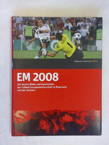 Schulze, Ludger/ Kelnberger, Josef - Die Fuball-Europameisterschaft 2008 in sterreich/ Schweiz. Die besten Bilder und Geschichten der Fuball-Europameisterschaft in sterreich und der Schweiz