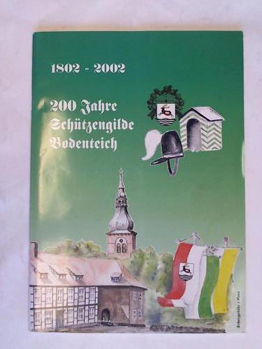Mller, Helmut - 1802 - 2002. 200 Jahre Schtzengilde Bodenteich