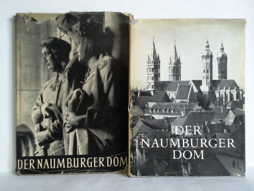 (Naumburger Dom) - Der Naumburger Dom. Architektur und Plastik; Dargestellt von Wolfgang Htt u.a. / Der Naumburger Dom; Ernst Schubert, (Fotos von Fritz Hege). Zusammen 2 Bnde