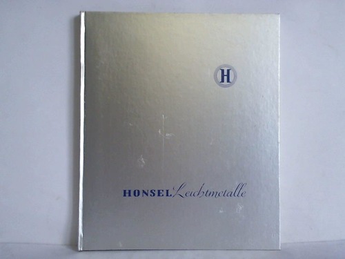 Honsel-Werke Aktiengesellschaft, Meschede (Hrsg.) - Fnfzig Jahre Honsel-Werke Aktiengesellschaft, Leichtmetall-Giessereien, Press- und Walzwerke, Meschede