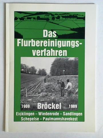 Vorstand der Teilnehmergemeinschaft der Flurbereinigung Brckel (Hrsg.) - Das Flurbereinigungsverfahren 1969 - 1989. Brckel, Eicklingen, Wiedenrode, Sandlingen, Schepelse, Paulmannshavekost