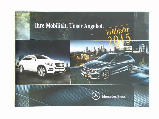 Daimler AG, Stuttgart (Hrsg.) - Ihre Mobilitt. Unser Angebot - Frhjahr 2015, Mercedes Benz