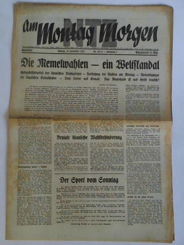 NTZ am Montag Morgen - 5. Jahrgang 1935, Nr. 228 A (Montag, 30. September): Die Memelwahlen - ein Weltskandal. Undurchfhrbarkeit des litauischen Wahlgesetzes - Fortsetzung der Wahlen am Monatg - Riesenblamage der litauischen Gewalthaber - Trotz Terror und Gewalt: Das Memelland ist und bleibt deutsch!