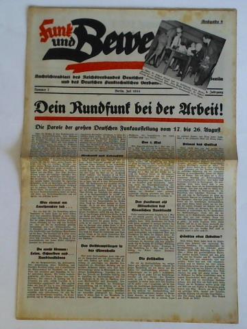 Funk und Bewegung - Nachrichtenblatt des Reichsverbandes Deutscher Rundfunkteilnehmer e. V. Berlin und des Deutschen Funktechnischen Verbandes e. V. Berlin - 4. Jahrgang 1934, Nummer 7 (Juli): Dein Rundfunk bei der Arbeit! Die Parole der groen Deutschen Funkausstellung vom 17. bis 26. August