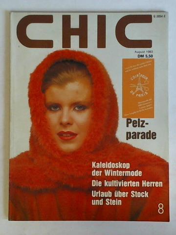 CHIC - 36. Jahrgang, August 1983: Pelzparade. Kaleidoskop der Wintermode / Die kultivierten Herren / Urlaub ber Stock und Stein