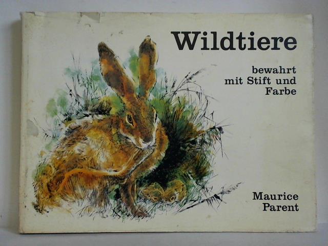 Parent, Maurice - Wildtiere, bewahrt mit Stift und Farbe