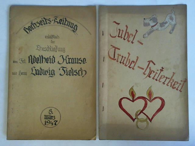 (Hochzeits-Zeitungen) - Hochzeits-Zeitung anllich der Eheschlieung von Frl. Adelheid Krause mit Herrn Ludwig Tielsch, 8. Mrz 1947 / Jubel - Trubel - Heiterkeit Hochzeitszeitung fr Milli und Werner, Dorf Dhren bei Hannover, den 1. Aug. 1947. Zusammen 2 Schriften