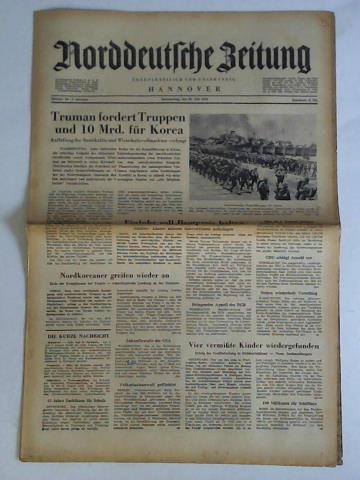 Norddeutsche Zeitung Hannover - berparteilich und unabhngig - Nummer 165 / 3. Jahrgang, Donnerstag, den 20. Juli 1950: Truman fordert Truppen und 10 Mrd. fr Korea. Auffllung der Streitkrfte und Wirtschaftsvollmachten verlangt
