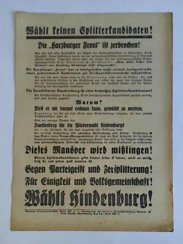 (Wahlplakat 1932) - Whlt keinen Splitterkandidaten! Die Harzburger Front ist zerbrochen! - Whlt Hindenburg!