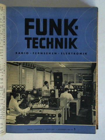 Funk-Technik - Radio, Fernsehen, Elektronik - 6. Jahrgang 1951, Nr. 1 bis 24 zusammen in einem Band