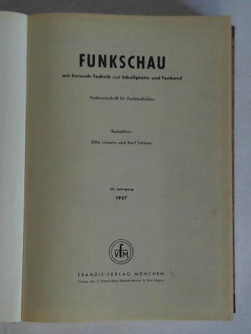 Funkschau mit Fernseh-Technik und Schallplatte und Tonband - Fachzeitschrift fr Funktechniker - 29. Jahrgang 1957, Heft 1 bis 24 zusammen in einem Band