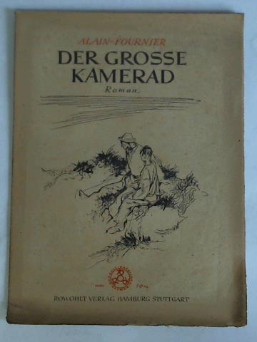 Alain-Fournier, Henri - Der grosse Kamerad. Roman