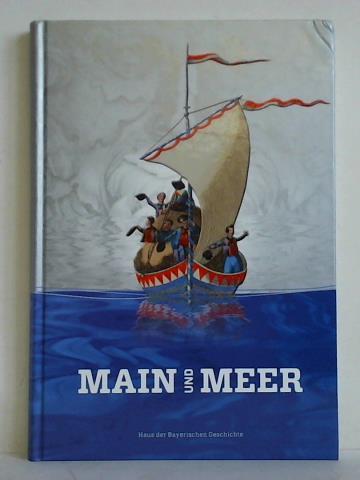 Riepertinger, Rainhard / Brockhoff, Evamaria / Nadler, Michael / Skoruppa, Ralf (Hrsg.) - Main und Meer (Portrt eines Flusses)