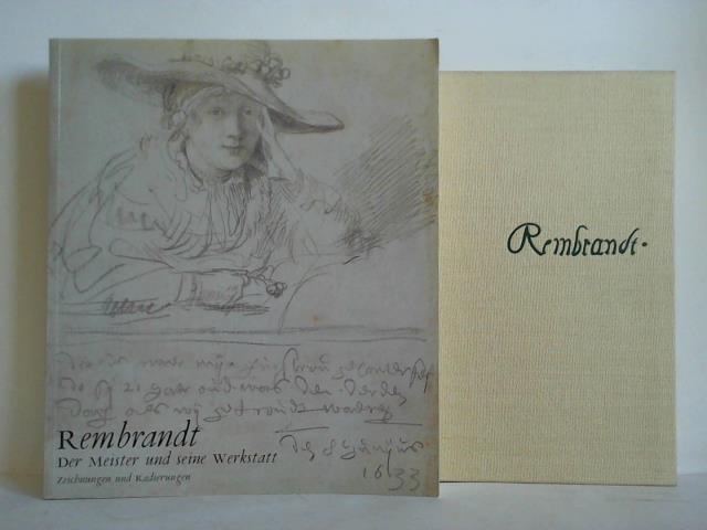 evers, Holm / Schatborn, Peter / Welzel, Barbara - Rembrandt - Der Meister und seine Werkstatt. Zeichnungen und Radierungen
