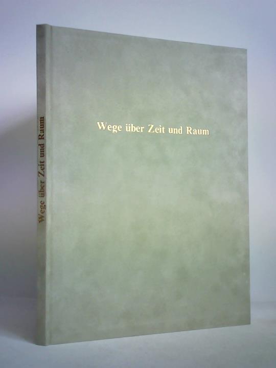 Firma Carl Breiding & Sohn, Soltau (Hrsg.) - Wege ber Zeit und Raum - Schrift zum 150jhrigen Jubilum der Firma Carl Breiding & Sohn, Soltau