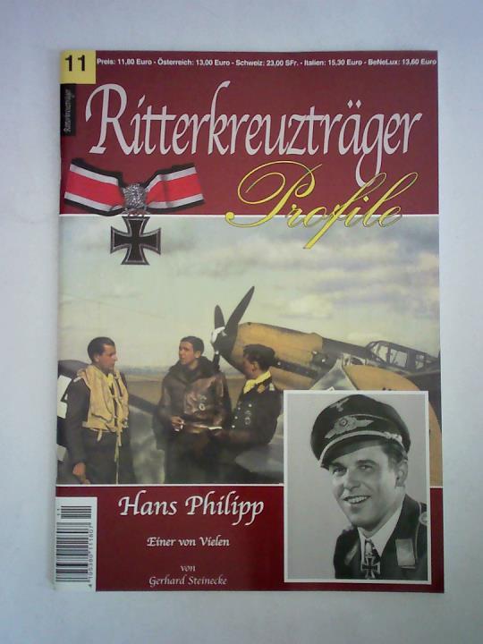 Ritterkreuztrger Profile - Heft Nr. 11: Hans Philipp - Einer von vielen