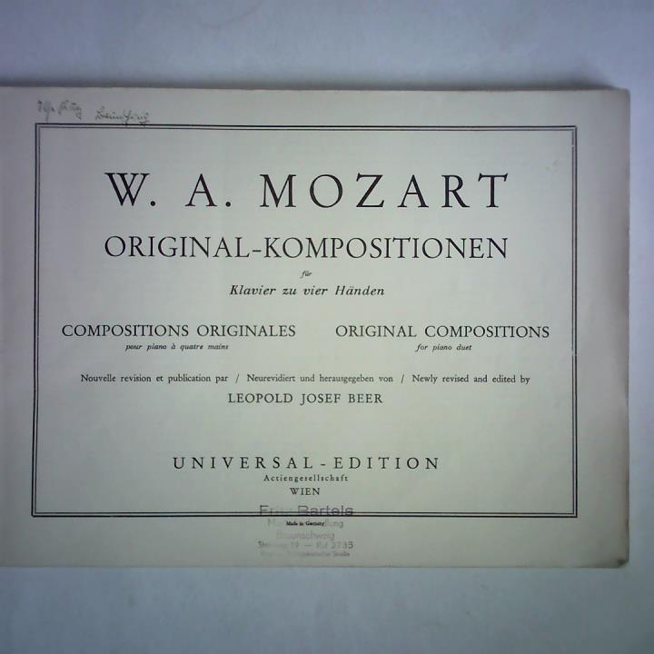 Beer, Leopold Josef (Neurevidiert/Hrsg.) - W. A. Mozart Original-Kompositionen fr Klavier zu vier Hnden = Compositions Originales pour piano  quatre mains = Original Compositions for piano duet