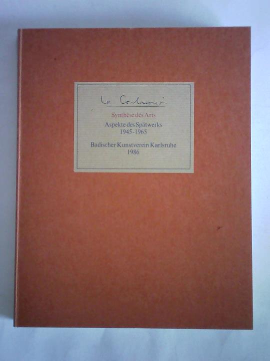 Kesseler, Thomas / Vowinckel, Andreas (Hrsg.) - Le Corbusier - Synthese des Arts. Aspekte des Sptwerks, 1945 - 1965