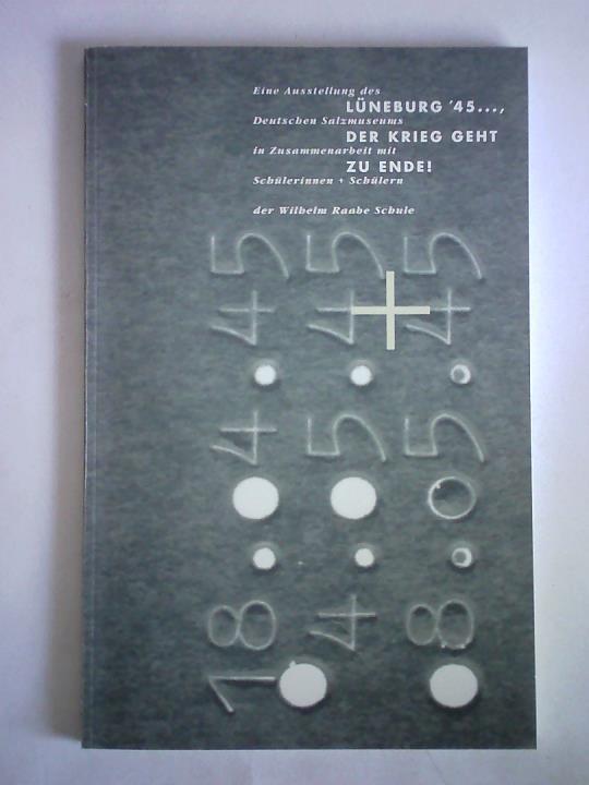 Lamschus, Hilke / Lamschus, Christian (Hrsg.) - Lneburg '45..., der Krieg geht zu Ende!