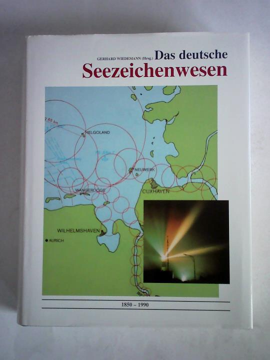 Wiedemann, Gerhard (Hrsg.) / Braun, Johannes / Haase, Hans Joachim - Das deutsche Seezeichenwesen, 1850 - 1990. Zwischen Segel- und Container-Schiffsverkehr